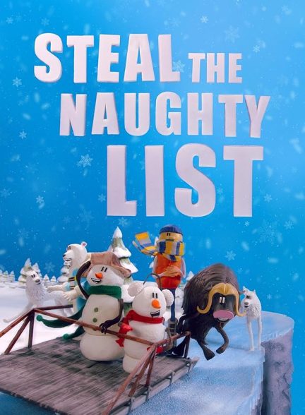 انیمیشن سرقت لیست شیطنت‌ها Steal the Naughty List 2024