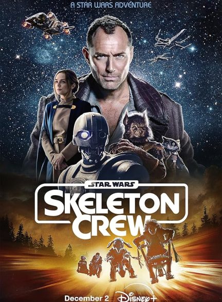 سریال جنگ ستارگان: خدمه اسکلت Star Wars: Skeleton Crew 2024