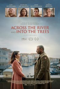 فیلم آن سوی رودخانه و در میان درختان Across the River and Into the Trees 2022